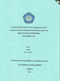 Image of PENGARUH PENYULUHAN COVID-19 MELALUI LEAFLET TERHADAP PERILAKU MEMAKAI MASKER PADA ANAK USIA SEKOLAH DI SDN LEUWIMUNDING KAB.CIREBON 2020