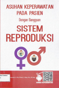 Image of ASUHAN KEPERAWATAN PADA PASIEN DENGAN GANGGUAN SISTEM REPRODUKSI