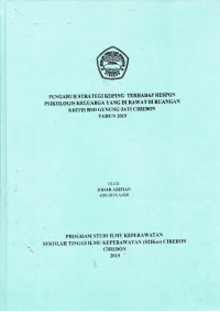 Image of PENGARUH STRATEGI KOPING TERHADAP RESPON PSIKOLOGIS KELUARGA YANG DIRAWAT DIRUANGAN KRITIS RSD GUNUNG JATI CIREBON TAHUN 2019