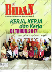 Image of Majalah Bidan Kerja,Kerja dan Kerja di Tahun 2017 Volume xx No 132 Tahun 2017