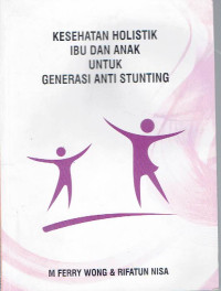 Image of Kesehatan Holistik Ibu dan Anak Untuk Generasi Anti Stunting