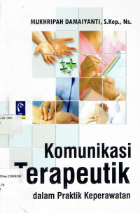 Image of Komunikasi Terapeutik dalam Praktik Keperawatan