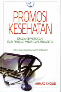 Image of Promosi Kesehatan Dengan Pendekatan Teori Perilaku,Media dan Aplikasinya