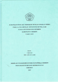 Image of HUBUNGAN PERILAKU MEROKOK DENGAN TINGKAT STRES PADA LANSIA DENGAN HIPERTENSI DIWILAYAH KERJA UPT PUSKESMAS SUMBER KABUPATEN CIREBON TAHUN 2019