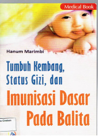 Image of TUMBUH KEMBANG STATUS GIZI DAN IMUNISASI DASAR PADA BALITA