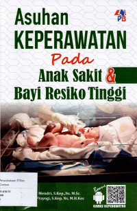 Image of ASUHAN KEPERAWATAN PADA ANAK SAKIT DAN BAYI RESIKO TINGGI