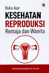 Image of BUKU AJAR KESEHATAN REPRODUKSI REMAJA DAN WANITA