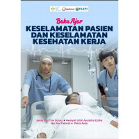 Image of BUKU AJAR KESELAMATAN PASIEN DAN KESELAMATAN KESEHATAN KERJA