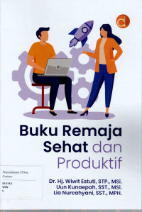 Image of BUKU REMAJA SEHAT DAN PRODUKTIF