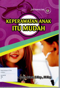 Image of KEPERAWATAN ANAK ITU MUDAH