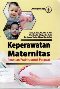 Image of KEPERAWATAN MATERNITAS PANDUAN PRAKTIS UNTUK PERAWAT