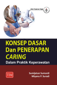 Image of KONSEP DASAR DAN PENERAPAN CARING DALAM PRAKTIK KEPERAWATAN