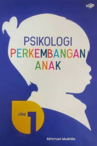 Image of PSIKOLOGI PERKEMBANGAN ANAK JILID 1