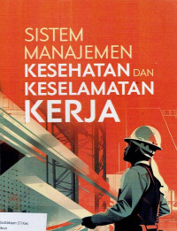 Image of SISTEM MANAJEMEN KESEHATAN KESELAMATAN KERJA