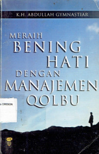 Image of MERAIH BENING HATI DENGAN MANAJEMEN QOLBU