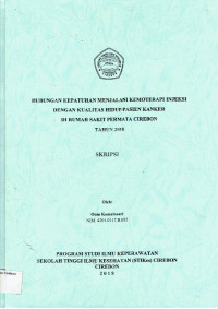 Image of HUBUNGAN KEPATUHAN MENJALANI KEMOTERAPI INJEKSI DENGAN KUALITAS HIDUP PASIEN KANKER DI RUMAH SAKIT PERMATA CIREBON TAHUN 2018