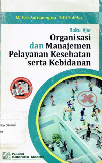 Image of Buku Ajar Organisasi dan manajemen Pelayanan Kesehatan Serta Kebidanan