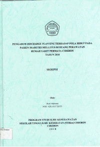 Image of PENGARUH DISCHARGE PLANNING TERHADAP POLA HIDUP PADA PASIEN DIABETES MELLITUS DI RUANG PERAWATAN RUMAH SAKIT PERMATA CIREBON TAHUN 2018